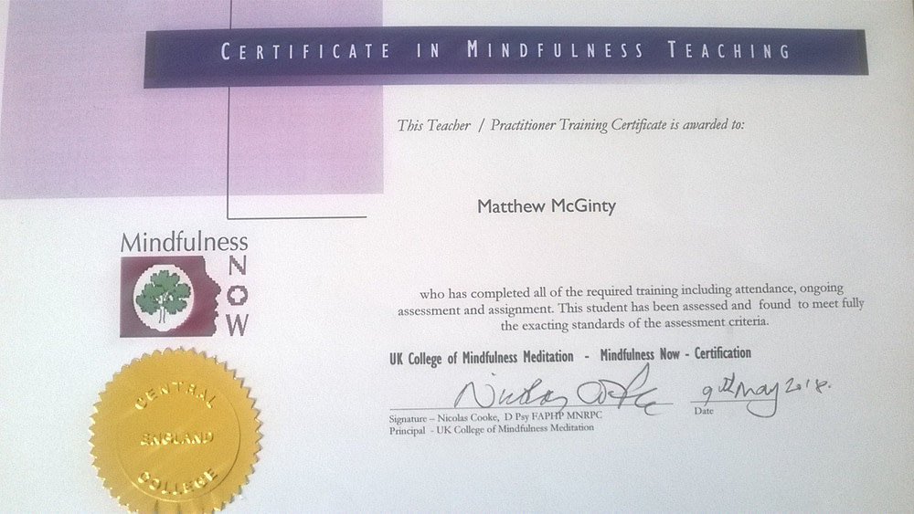 My Mindfulness Teacher Training Certificate from the UK College of Mindfulness Medititation